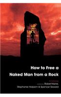 How to Free a Naked Man from a Rock