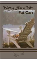 Writing Fiction with Pat Carr