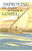 Improving Our Acoustics for Hearing the Gospel