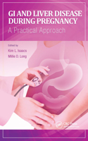 GI and Liver Disease During Pregnancy: A Practical Approach