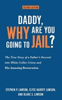 Daddy, Why Are You Going to Jail?