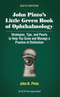 John Pinto's Little Green Book of Ophthalmology