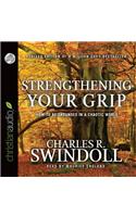 Strengthening Your Grip: How to Be Grounded in a Chaotic World: How to Be Grounded in a Chaotic World