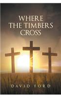 Where the Timbers Cross