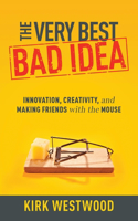 Very Best Bad Idea