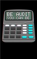Be Audit You Can Be: Be Audit You Can Be Funny Accountant Auditor Pun 2020 Pocket Sized Weekly Planner & Gratitude Journal (53 Pages, 5" x 8") - Blank Sections For Notes