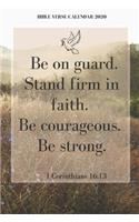 Be on guard. Stand firm in the faith. 2 Be courageous. Be strong.- 2020 Weekly Christian Planner