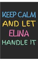 Keep Calm And Let Elina Handle It