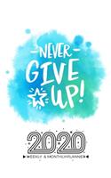 2020 Planner Calendar Weekly And Monthly - Never Give Up