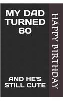 My Dad Turned 60: And He's Still Cute