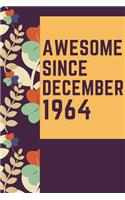Awesome Since December 1964 Notebook Birthday Gift: Lined Notebook / Journal Gift, 120 Pages, 6x9, Soft Cover, Matte Finish