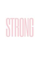 Strong: Notebook / Simple Blank Lined Writing Journal / Feminism Movement / Feminist / Gender Equality / Girl Power / Women's Rights / Empowerment / Mental 