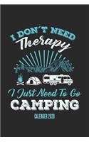 I Don't Need Therapy I Just Need To Go Camping Calender 2020