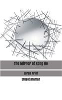 The Mirror of Kong Ho: Large Print