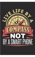 Live Life By A Compass Not By A Smart Phone