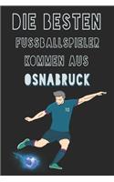 Die besten Fussballspieler kommen aus Osnabruck journal: 6*9 Lined Diary Notebook, Journal or Planner and Gift with 120 pages