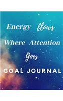 Energy Flows Where Attention Goes Goal Journal