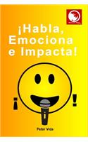 ¡Habla, Emociona e Impacta!