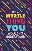 It's a Myrtle Thing You Wouldn't Understand