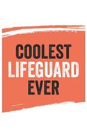 Coolest lifeguard Ever Notebook, lifeguards Gifts lifeguard Appreciation Gift, Best lifeguard Notebook A beautiful