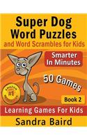 Super Dog Word Puzzles and Word Scrambles