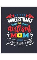 Never underestimate an autism mom with a prayer and a plan