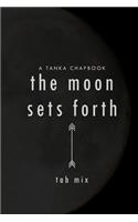 The Moon Sets Forth