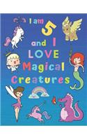 I am 5 and I LOVE Magical Creatures