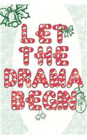 Let The Drama Begin: Christmas Planner With Gift List, Cards Tracker, Menu Planner, Party Planner and Stocking Stuffers Checklist.
