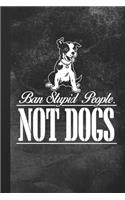 Ban Stupid People, Not Dogs