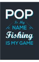 Pop Is My Name Fishing Is My Game