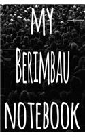 My Berimbau Notebook: The perfect gift for the musician in your life - 119 page lined journal!