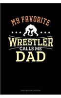 My Favorite Wrestler Calls Me Dad: Gas & Mileage Log Book(938 Gas & Mileage Log Book)