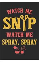 Watch Me Snip Watch Me Spray, Spray