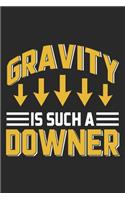 Gravity Is Such A Downer: Physics Notebook Blank Line Teacher Journal Lined with Lines 6x9 120 Pages Checklist Record Book Science Teachers Take Notes Physician Planner Paper