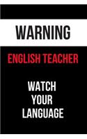 Warning English Teacher Watch Your Language