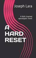 A Hard Reset: A faith inspired apocalyptic novel