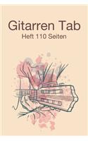 Gitarren Tab Heft 110 Seiten: 6x9 Gitarre Tabulatur Block I Geschenk Heft I Notizbuch I Notenheft I E Tab Grifftabelle I Noten Instrumental Tabulaturheft Notenpapier Notenblock G