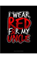 I Wear Red For My Uncle