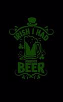 Irish I had another beer