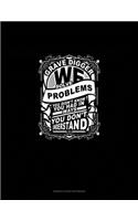 Grave Digger We Solve Problems You Didn't Know You Had in Ways You Don't Understand