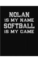 Nolan Is My Name Softball Is My Game
