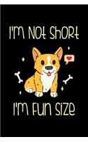 Corgi Notebook I'm Not Short I'm Fun Size