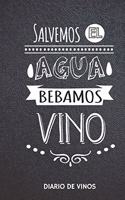 Salvemos el Agua Bebamos Vino - Diario de Vinos