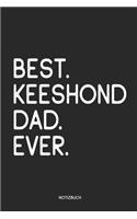 Best Keeshound Dad Ever Notizbuch