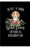 Just a Girl Who Loves American Foxhound