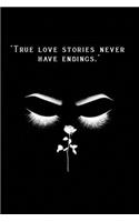 Bullet Journal "A True love stories never have endings.": Bullet Journal /Notebook/Journal Gift For couples 120 page, Lined, 6x9 (15.2 x 22.9 cm)