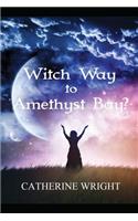 Witch Way to Amethyst Bay?