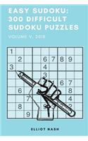 Easy Sudoku: 300 Difficult Sudoku Puzzles: Volume V