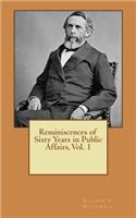 Reminiscences of Sixty Years in Public Affairs, Vol. 1